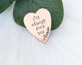 Heart Shaped Personalized Guitar Pick - I'll Always Pick You - Custom Copper Guitar Pick - Hand Stamped Guitar Pick - Engraved Pick Men Gift