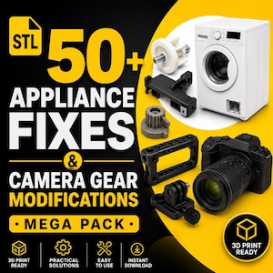 May include: A digital collection of 50+ STL files for appliance repairs and camera gear modifications. The graphic features a white washing machine, a black camera, and various 3D printed components, with text reading 50+ APPLIANCE FIXES & CAMERA GEAR MODIFICATIONS MEGA PACK.