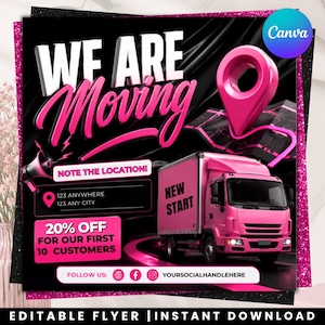 May include: A digital flyer template featuring a pink moving truck and a large pink location pin. Text includes WE ARE MOVING, NOTE THE LOCATION, 123 ANYWHERE 123 ANY CITY, 20% OFF FOR OUR FIRST 10 CUSTOMERS, NEW START, and FOLLOW US YOURSOCIALHANDLEHERE.