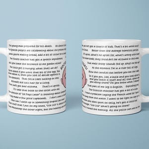 May include: Two white ceramic mugs with black text and a cartoon face. The mugs are identical, featuring a humorous design with handwritten text and a pink face illustration. The mugs are on a light blue surface.