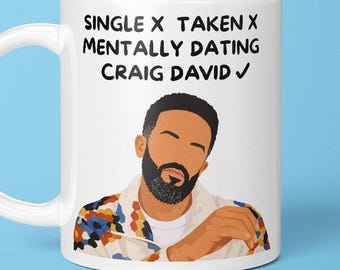 Mentally Dating Craig David Mug, I Love Craig David, Mentally Dating Mug, UK Music, Hip Hop, 2000s R&B, Craig David Superfan