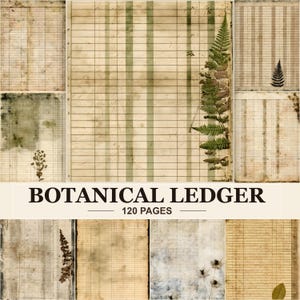 May include: A collection of vintage-style ledger pages featuring botanical elements like ferns and wildflowers. The paper has a distressed, aged appearance with grid lines, vertical stripes, and the text BOTANICAL LEDGER 120 PAGES.