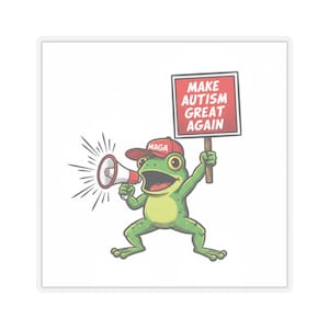 May include: A cartoon frog in a red "MAGA" hat and holding a megaphone and a sign that reads "MAKE AUTISM GREAT AGAIN". The frog is green with a white belly and is set against a white background.