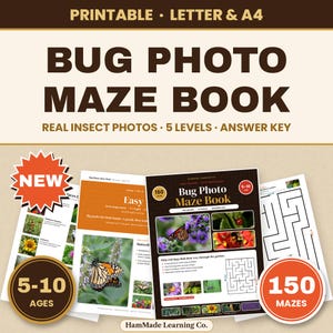 May include: A printable Bug Photo Maze Book featuring 150 mazes with real insect photos, 5 difficulty levels, and an answer key. The cover displays a monarch butterfly, a ladybug, and a bee on flowers, with the text HamMade Learning Co.