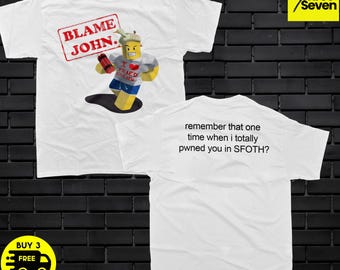 Camiseta Blame John - John Gaming Blame - Camiseta Shedletsky Regalo para gamers - Camiseta gaming - Forsaken (parte delantera y trasera)