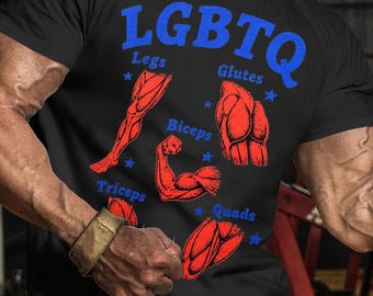 LGBTQ Legs Glutes Biceps Triceps Quads Shirt, Funny Gym t-Shirt, Gym Lover Tee, Workout Sweatshirt, LGBTQ Muscle Anatomy Funny Gym Tee