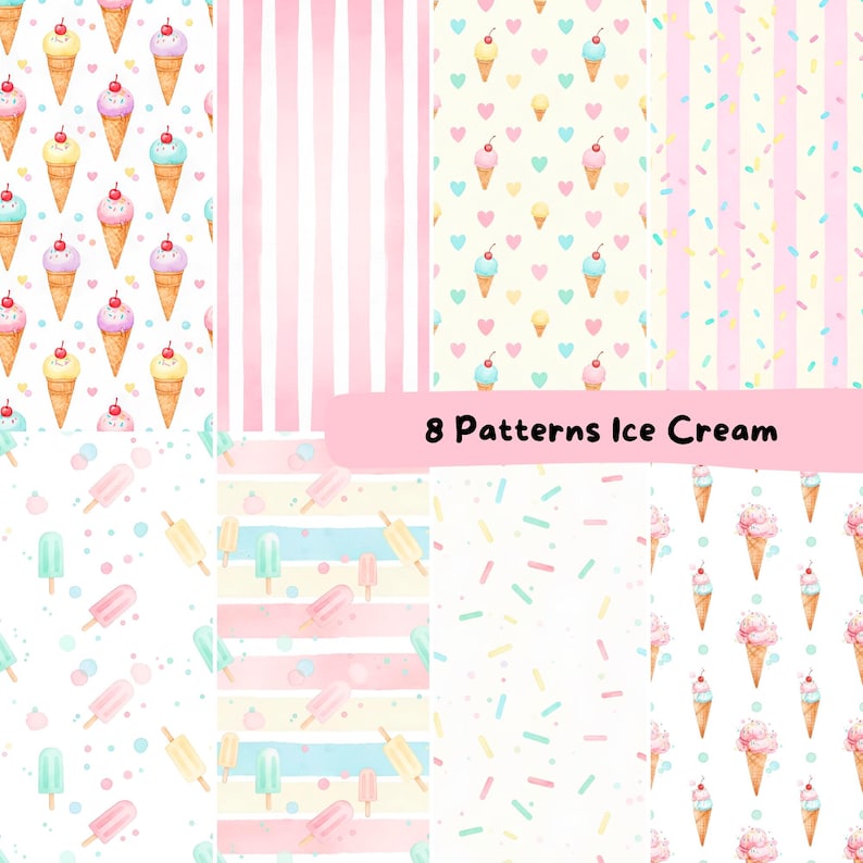 May include: Eight watercolor patterns featuring ice cream cones, popsicles, stripes, and sprinkles in pastel colors. The patterns include ice cream cones with cherries, popsicles, and hearts. The text "8 Patterns Ice Cream" is displayed in a pink banner.