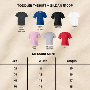 May include: A product image showcasing a variety of toddler t-shirts in different colors, including dark gray, royal blue, black, white, light pink, athletic heather, and red. The image also includes a size chart with measurements in inches for width and length.