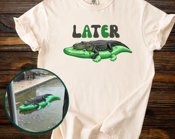 Later Gator Shirt, Inflatable Alligator Meme Tee, Funny Florida Gator Shirt, Viral Crocodile Float Shirt, Sarcastic Animal Tee