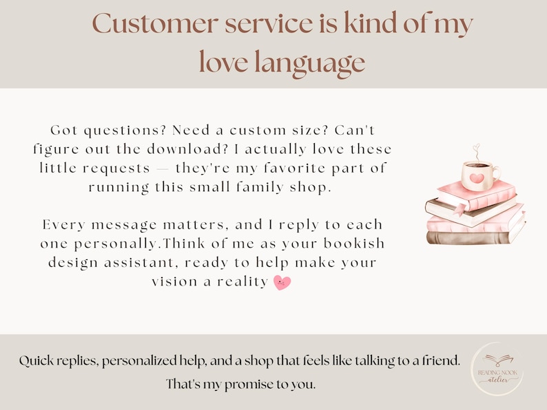 May include: Image features text: "Customer service is kind of my love language." Additional text includes a promise of quick replies and personalized help. A watercolor illustration of stacked books and a coffee cup is also present.