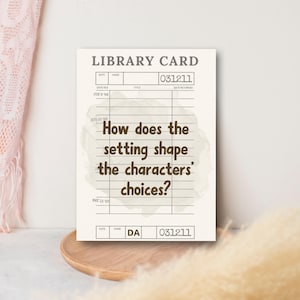 May include: A library card design with the text "How does the setting shape the characters' choices?" in brown font. The card has a vintage aesthetic with a beige background and a watercolor-like design.