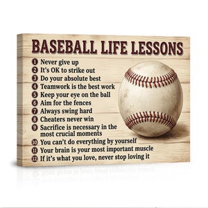 May include: A canvas print featuring a baseball and the text "BASEBALL LIFE LESSONS." The baseball is white with red stitching. The text includes inspirational quotes about teamwork, perseverance, and effort, set against a wood-grain background.