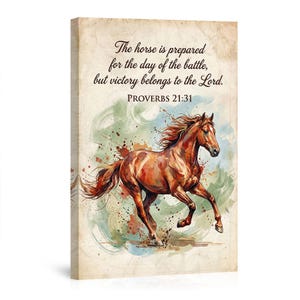 May include: A canvas print featuring a watercolor illustration of a running brown horse. The artwork includes text from Proverbs 21:31: "The horse is prepared for the day of the battle, but victory belongs to the Lord."
