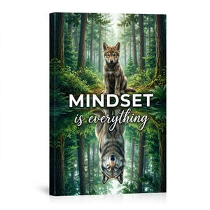 May include: A canvas print featuring a wolf cub and its reflection in a forest setting. The image has a green and brown color scheme, with the text "MINDSET is everything" in white.