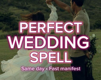 May include: Image of a couple dancing outdoors with the text "PERFECT WEDDING SPELL" in pink and white. The text "Same day • Fast manifest" is below the main text. The background features a green field and mountains.