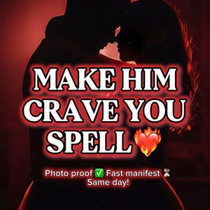 May include: A red and black graphic with the text "MAKE HIM CRAVE YOU SPELL" in a glowing font. The image features silhouettes of two people embracing, with a heart and flame graphic. Text at the bottom reads "Photo proof" and "Fast manifest".
