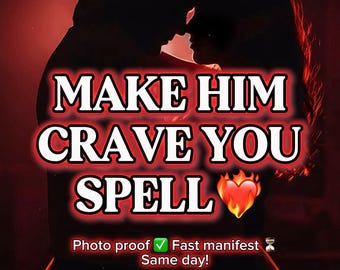 May include: A red and black graphic with the text "MAKE HIM CRAVE YOU SPELL" in a glowing font. The image features silhouettes of two people embracing, with a heart and flame graphic. Text at the bottom reads "Photo proof" and "Fast manifest".