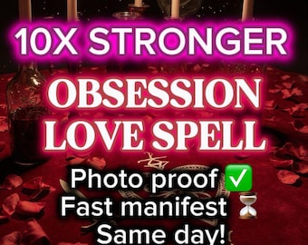Maximum Power Obsession Love Spell – 10× Stronger Ritual, bring him back to you