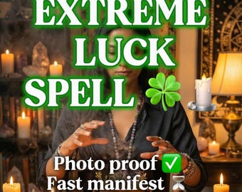 May include: An image with the text "EXTREME LUCK SPELL" in green, with a four-leaf clover. The image also includes the text "Photo proof", "Fast manifest", and "Same day!" with lit candles and a person in the background.
