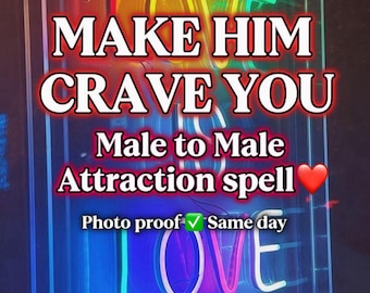 May include: A neon sign in a clear box displays the text "MAKE HIM CRAVE YOU" in white and red lettering. Below, it reads "Male to Male Attraction spell" with a heart symbol. The word "LOVE" is also visible.