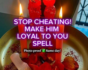 May include: A close-up of a brass bowl with red rose petals, a selenite wand, and four lit red candles. The text on the image reads: "STOP CHEATING! MAKE HIM LOYAL TO YOU SPELL Photo proof ✓ Same day!"