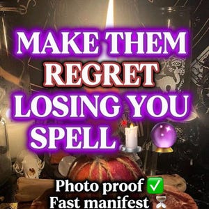 Puede incluir: Imagen de un hechizo con el texto "MAKE THEM REGRET LOSING YOU SPELL". La imagen incluye una vela encendida, una bola de cristal y las palabras "Photo proof" y "Fast manifest Same day!"