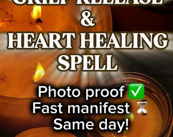 May include: Image of lit candles with text overlay: "GRIEF RELEASE & HEART HEALING SPELL." Additional text reads "Photo proof, Fast manifest, Same day!" The candles are orange and yellow, with a blurred background.