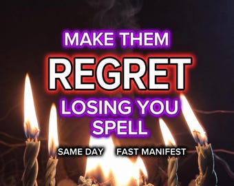 Make Them Regret Losing You Spell - Make Him Miss You, Ex Come Back, No Contact Spell , Love Spell Same Day , Emotional Realization Ritual