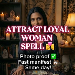 Może przedstawiać: Obraz z tekstem "ATTRACT LOYAL WOMAN SPELL". Obraz zawiera również tekst "Photo proof", "Fast manifest" i "Same day!". Kobieta siedzi przy stole z kartami tarota.