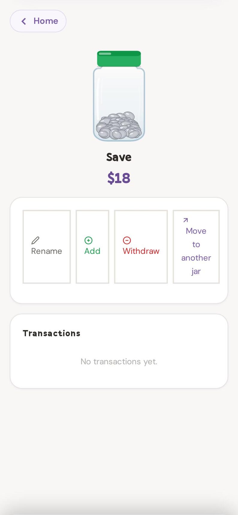 May include: A digital interface with a jar icon containing coins, labeled "Save $18." Below are options to rename, add, withdraw, or move funds. The interface also displays "Transactions" with the message "No transactions yet."