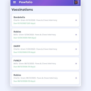 May include: A digital pet planner interface titled Pawfolio displaying a list of pet vaccinations including Bordetella, Rabies, DHPP, and FVRCP. The screen shows specific dates for when vaccines were given and when they are due for pets named Charlie and Bella.