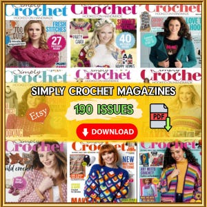 以下が含まれることがあります： 様々なかぎ針編みのパターンが掲載された「Simply Crochet」マガジンのコレクション。画像には、かぎ針編みのプロジェクトを紹介するモデルが写った複数の雑誌の表紙が写っています。「190 Issues」と「Download」の文字が含まれています。