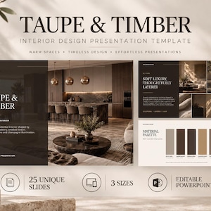 May include: A digital interior design presentation template titled Taupe & Timber, featuring 25 slides in 3 sizes for PowerPoint. The layout displays a modern kitchen, a material colour palette, and text describing soft luxury, layered interiors.
