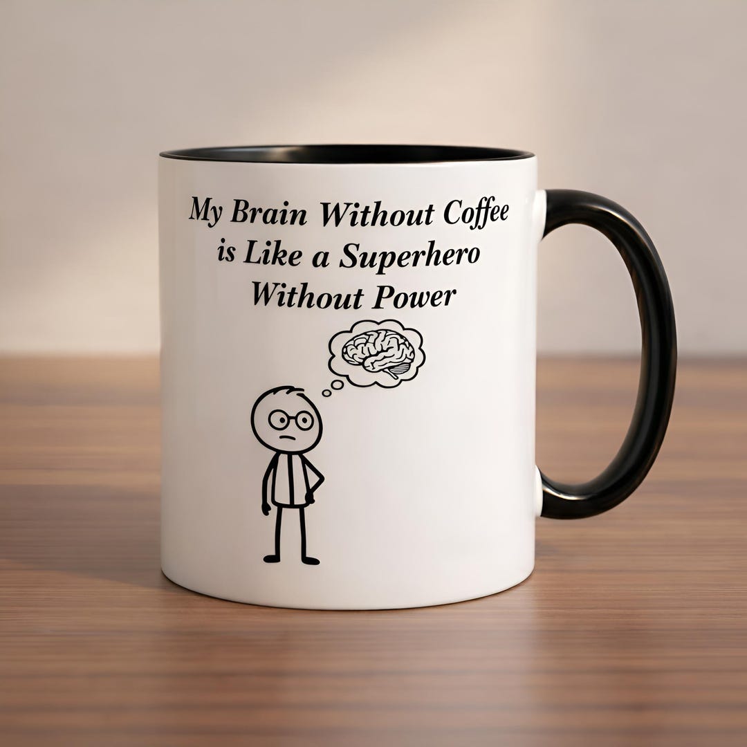 Funny Coffee Mug, Coworker Gift, Office Humor Cup,my Brain Without ...