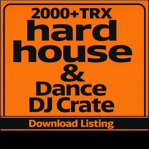 May include: An orange and black graphic with the text "2000+ TRX hard house & Dance DJ Crate" and "Download Listing". The design is a digital download for DJ music.