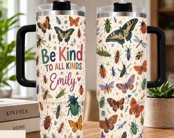 Personalized 40oz Tumbler, Be Kind to All Kinds Tumbler, Butterfly Insect Nature Lover Gift, Eco Friendly Wildlife Cup, Custom Teacher Cup