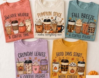 May include: Five t-shirts in coral, cream, blue, lavender, and mustard yellow, each featuring a graphic of coffee cups and autumn leaves. The text includes phrases like Sweater Weather, Pumpkin Spice, Fall Breeze, Crunchy Leaves, and Good Days Start.