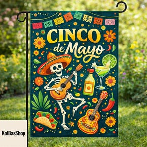 May include: A Cinco de Mayo garden flag with a festive design. It features a skeleton playing a guitar, a margarita, a taco, and a decorated guitar. The words "Cinco de Mayo" are in large, yellow letters. Colorful flowers and chili peppers are also included.