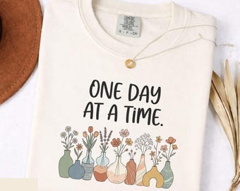 One Day At A Time Shirt, Inspirational Quote Tee, Mental Health Awareness Shirt, Positive Affirmation Shirt, Minimalist Boho Floral Tee