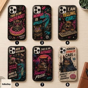 May include: Six smartphone cases featuring graphic illustrations. Designs include cats wearing crowns, a dinosaur, and text such as 'This is an outrage!', 'Mongo is appalled', 'I am yelling, Carl!', 'New achievement', 'Princess Posse', and 'Dungeon Crawler Carl'.