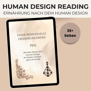 May include: A digital tablet displays a Human Design reading. The screen shows text in German, including "Human Design Reading" and "Your Individual Eating Habits." A circular graphic indicates "35+ Pages."