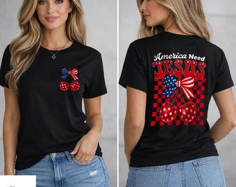 Christian Patriotic Shirt, America Needs Jesus Tee, 4th of July Christian Shirt, Faith Based USA Shirt, Religious Independence Day Outfit