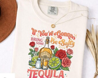 Comfort Colors If You’re Gonna Be Salty Bring Some Tequila Tee, Funny Quote Tequila Shirt, Cinco De Mayo Retro Summer Tequila Tee