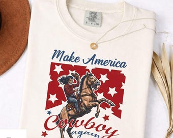 Comfort Colors Cowboy Shirt, Make America Cowboy Again Tee, Western Patriotic Shirt, USA Country Graphic Tee, Fourth of July Unisex Shirt