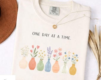 Comfort Colors One Day At A Time Shirt, Inspirational Quote Tee, Mental Health Awareness Tee, Positive Vibes Shirt, Encouragement Tee