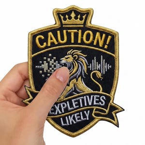 Caution Expletives Likely Patch, Iron On Funny Quote Lion Crown Shield Badge