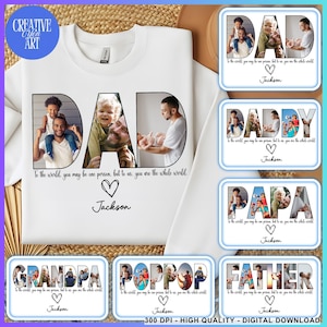 Op de afbeelding: Witte sweatshirt met het woord "DAD" in grote letters, elk gevuld met een andere familiefoto. Daaronder staat de tekst "To the world, you may be one person, but to us, you are the whole world." met een hart en de naam "Jackson".
