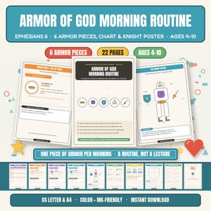 May include: A digital printable set titled Armor of God Morning Routine, featuring 22 pages including a knight poster, armour pieces, and charts for ages 4-10. The documents include text, illustrations of armour, and instructions for a daily routine.