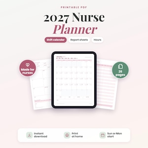 May include: A 2027 Nurse Planner printable PDF featuring a central tablet display of a monthly calendar. Includes labels for shift calendar, report sheets, hours, 26 pages, and made for nurses. Bottom icons indicate instant download, print at home, and sun or mon start options.