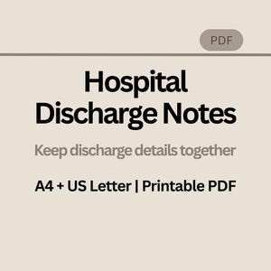 May include: A digital document template titled Hospital Discharge Notes with the subtitle Keep discharge details together. The text A4 + US Letter | Printable PDF appears at the bottom, and a PDF label is located in the top right corner.